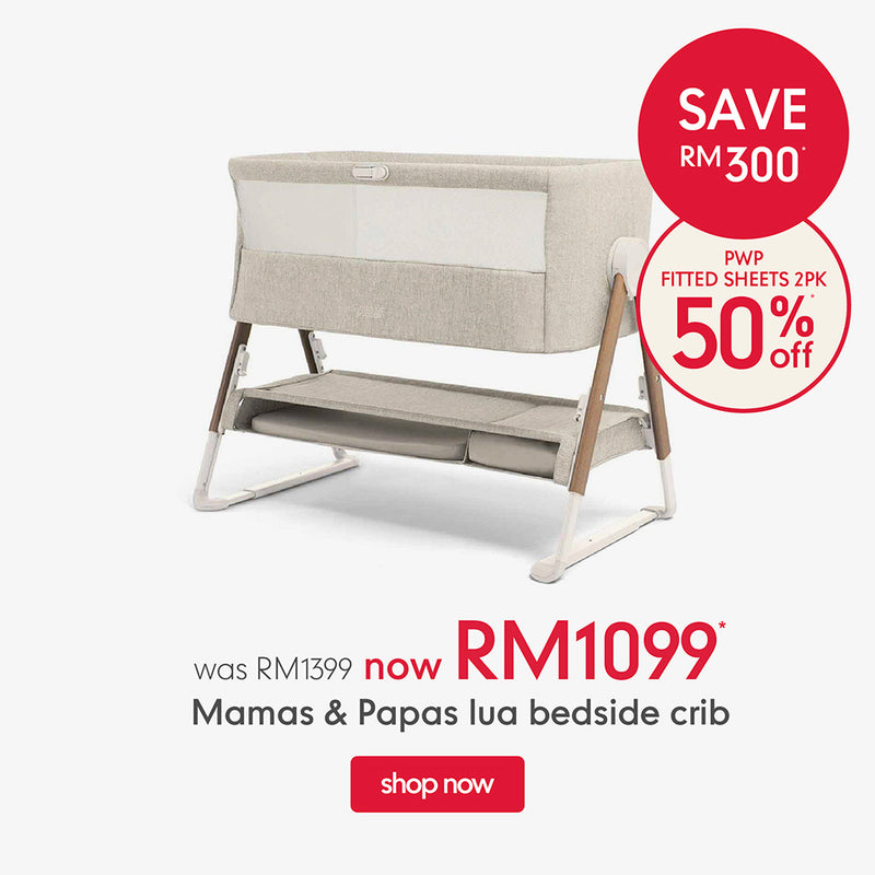 BUY MAMAS & PAPAS LUA BEDSIDE CRIB AT RM300 OFF + PWP FITTED SHEETS 2PK AT 50% OFF